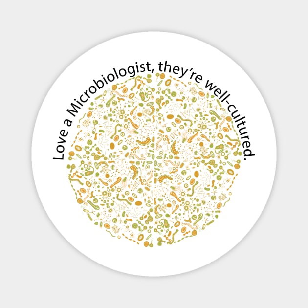 Love a Microbiologist Magnet by Makanahele